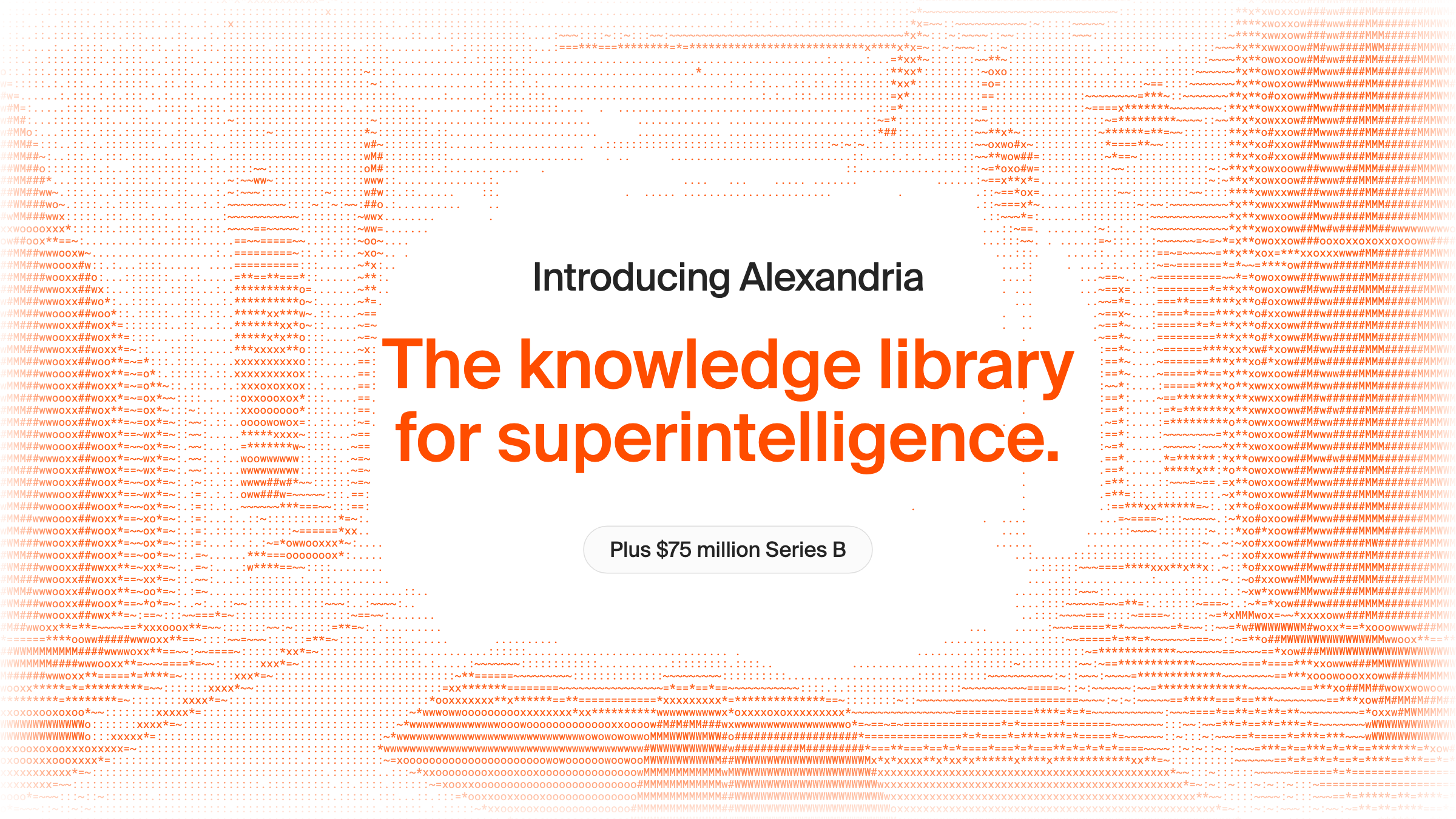 Introducing Alexandria and our $75M Series B