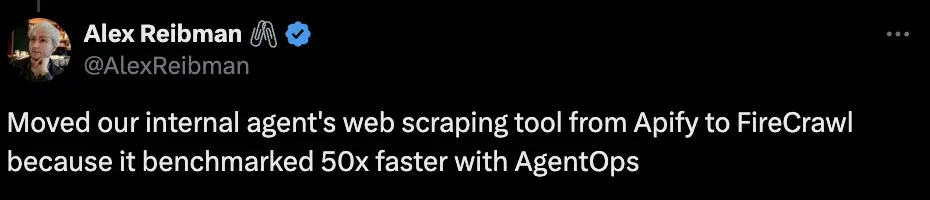 An X user says "Moved our internal agent's web scraping tool from Apify to Firecrawl because it benchmarked 50x faster with AgentOps."