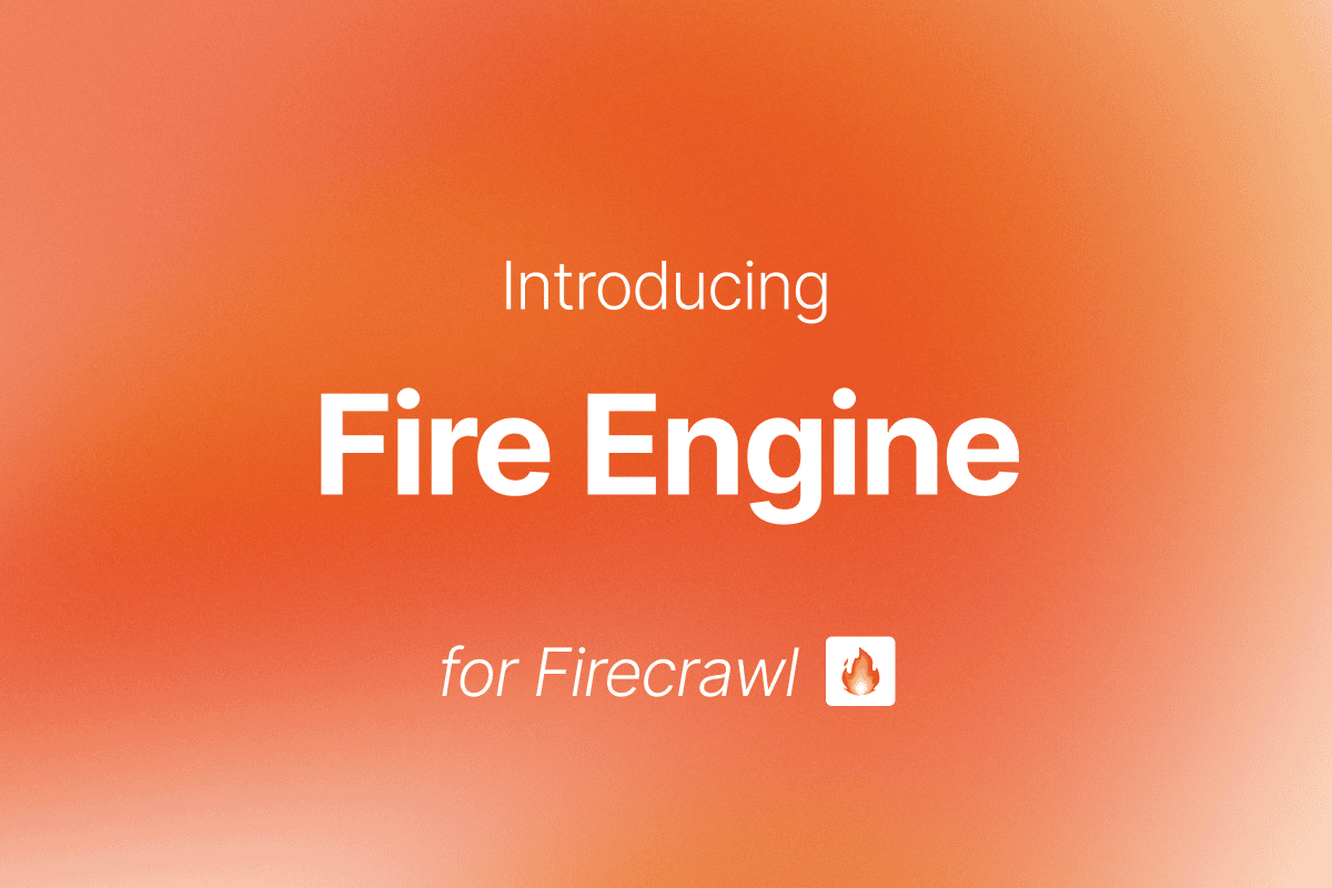 Introducing Fire Engine for Firecrawl