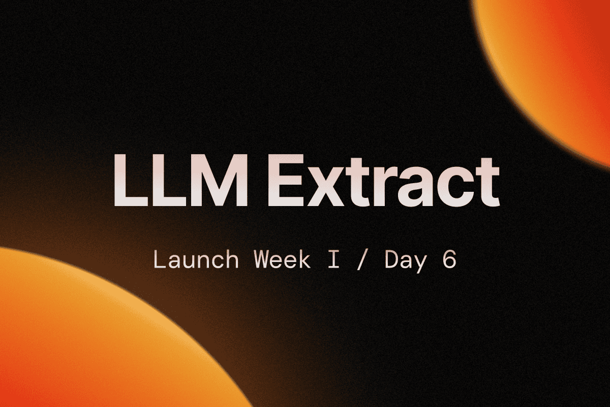 Launch Week I / Day 6: LLM Extract (v1) image