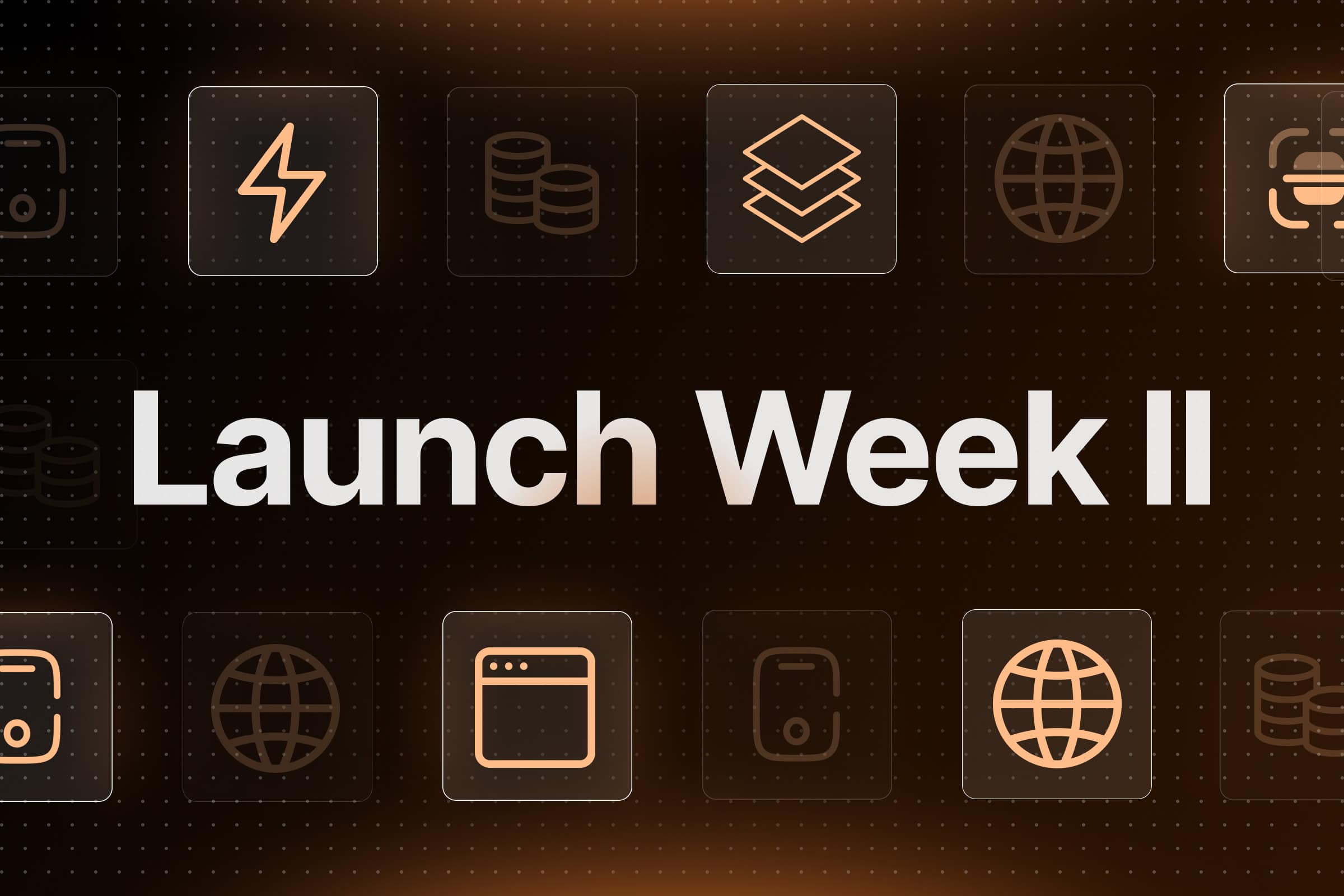 Launch Week II Recap